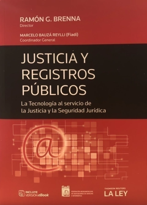 Justicia y registros públicos: la tecnología al servicio de la justicia Ramón Gerónimo Brenna