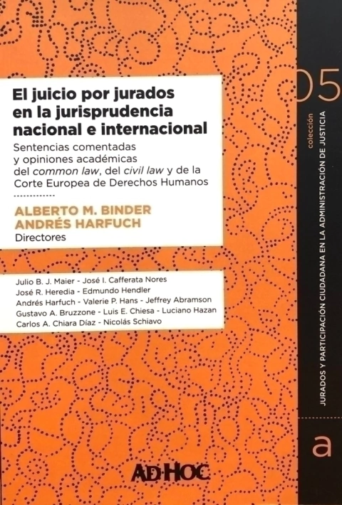 El juicio por jurados en la jurisprudencia nacional e internacional - Director/es: BINDER, Alberto M. - HARFUCH, Andrés