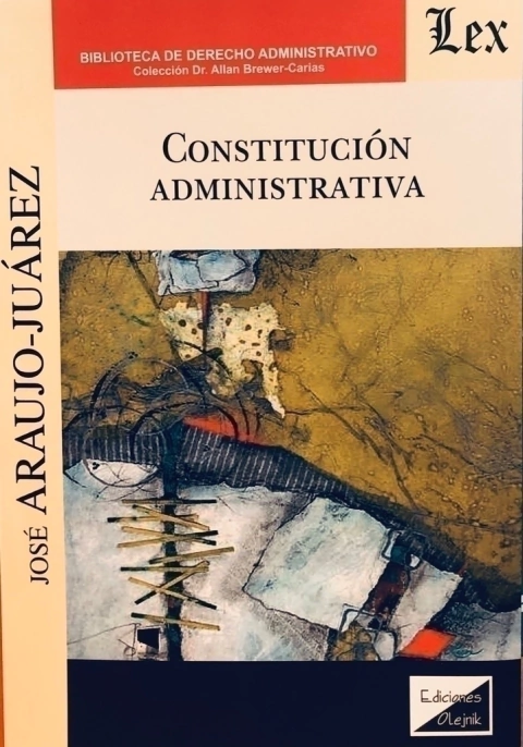 CONSTITUCION ADMINISTRATIVA Autor : Araujo - Juarez - Jose -
