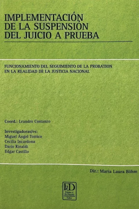 IMPLEMENTACIoN DE LA SUSPENSIÓN DEL JUICIO A PRUEBA Autor BoHM, MARMA LAURA (DIRECTORA)