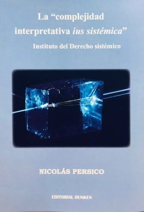 Complejidad interpretativa ius sistémica. Persico Nicolás