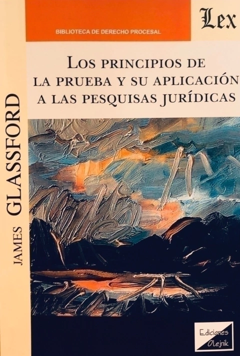 Los principiosde la prueba y su aplicación a las pesquisas jurídicas Glassford, James