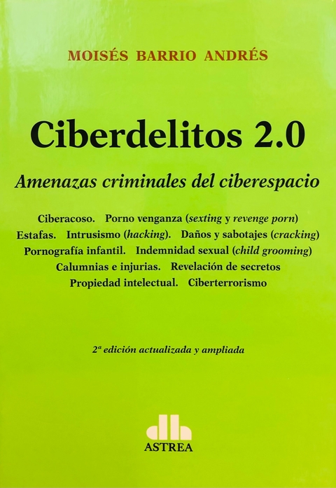 Ciberdelitos 2.0 Amenazas criminales del ciberespacio BARRIO ANDRÉS, Moisés (Autor)