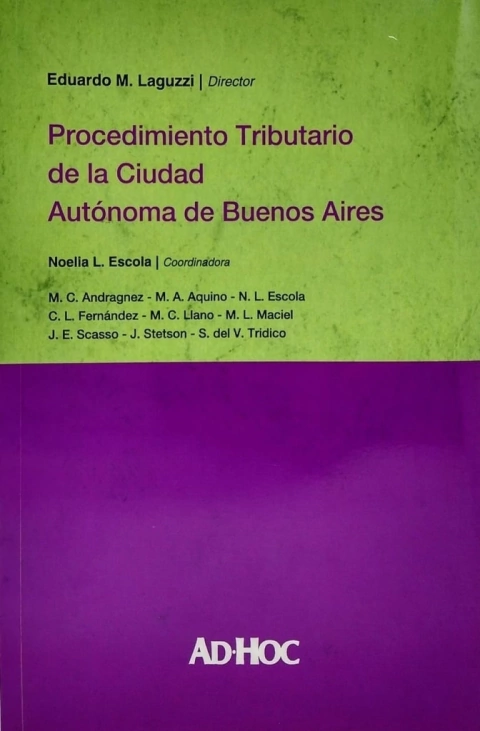Procedimiento tributario de la Ciudad Autónoma de Buenos Aires Director/es: LAGUZZI, Eduardo M. Coordinador/es: ESCOLA, Noelia L. - comprar online