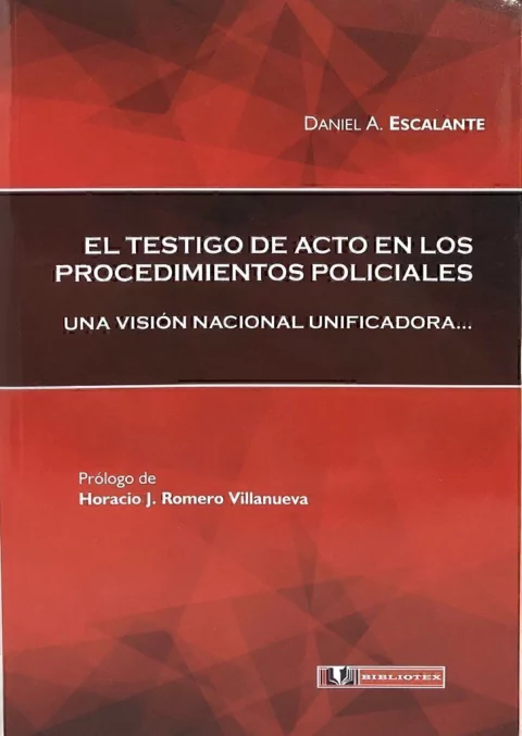 El testigo de acto en los procedimientos policiales Escalante, D