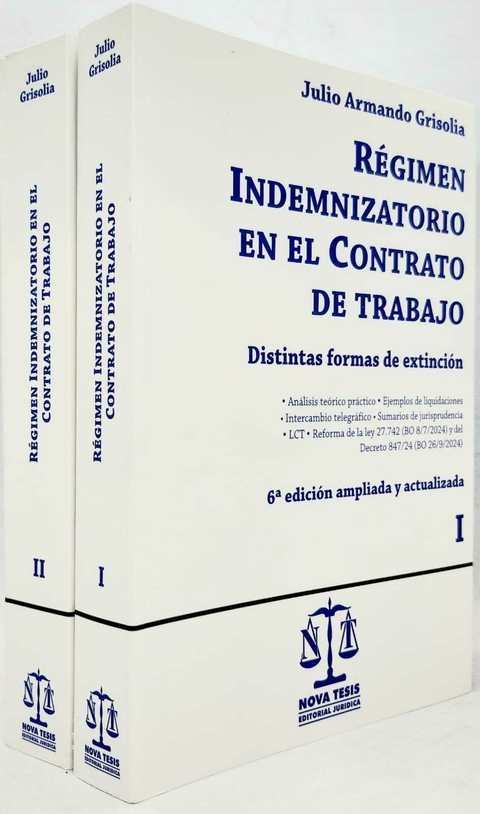 Régimen Indemnizatorio en el Contrato de Trabajo Autor: GRISOLIA, JULIO A