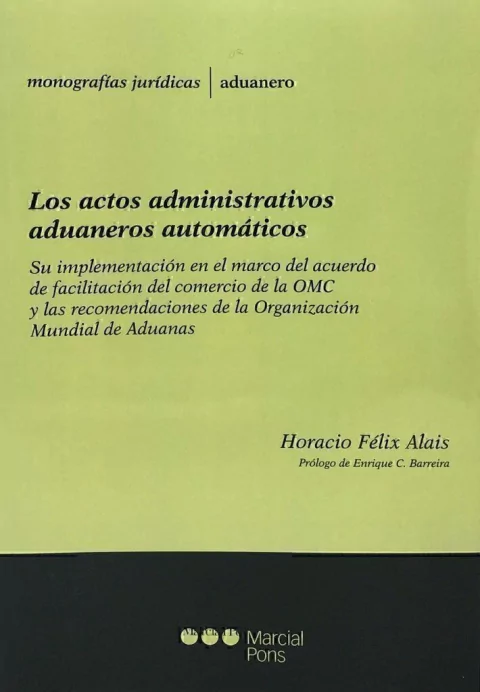 Los actos administrativos aduaneros automáticos Alais, Horacio F
