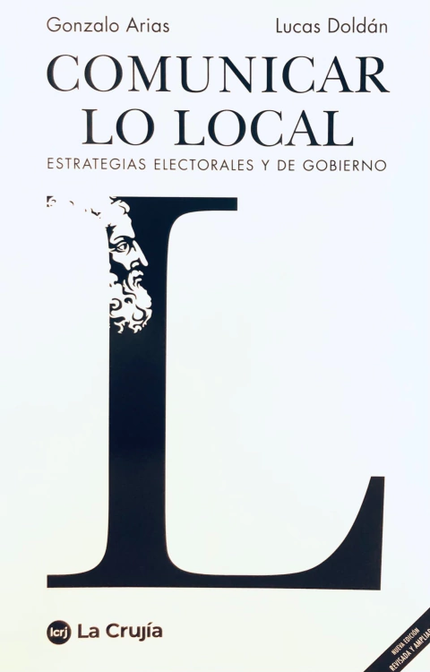 Comunicar lo local Estrategias electorales y de gobierno Gonzalo Arias, Lucas Doldán