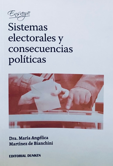 Sistemas electorales y consecuencias políticas Martínez de Bianchini Dra. María Angelica