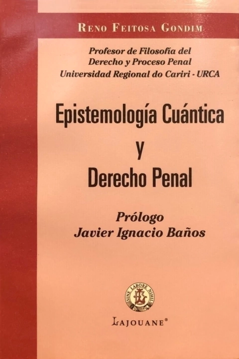 Epistemologia Cuantica y Derecho Penal AUTOR: Feitosa Gondim, Reno