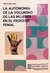 La autonomia de la voluntad de las mujeres en el proceso penal - Arias, Maria Lujan