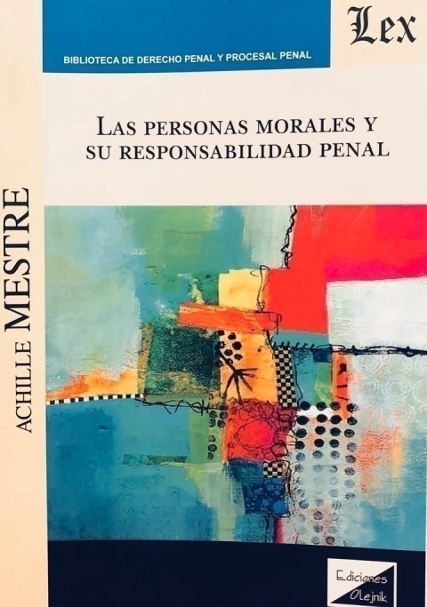 PERSONAS MORALES Y SU REPONSABILIDAD PENAL, LAS Autor : Mestre - Achille - - comprar online