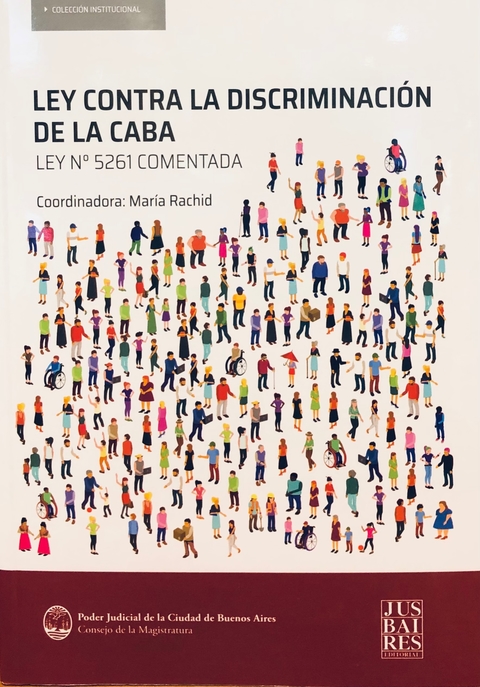 LEY CONTRA LA DISCRIMINACIÓN DE LA CABA LEY N° 5261 COMENTADA Rachid, María