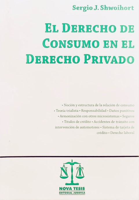 EL DERECHO DE CONSUMO EN EL DERECHO PRIVADO AUTOR: SHWOIHORT SERGIO J