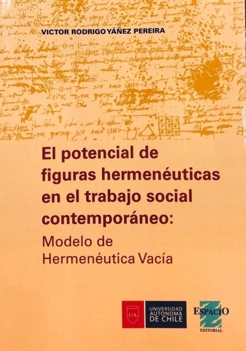 El potencial de figuras hermenéuticas en el trabajo social contemporáneo Yañez Pereira, V