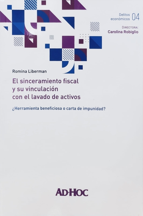 El sinceramiento fiscal y su vinculación con el lavado de activos. Liberman, Romina