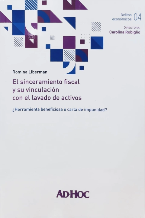 El sinceramiento fiscal y su vinculación con el lavado de activos. Liberman, Romina