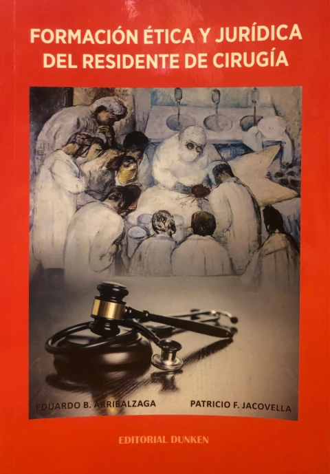 Formación Ética y jurídica del residente de Cirugía Arribalzaga Eduardo Benigno / Jacovella Patricio Fernando