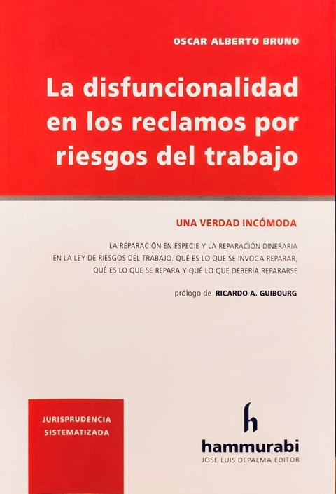 La disfuncionalidad en los reclamos por riesgos del trabajo Bruno -