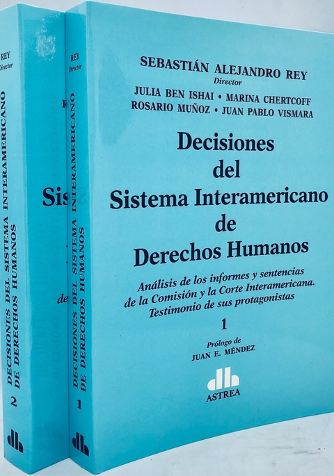 Decisiones del Sistema Interamericano de Derechos Humanos. 2 tomos REY, Sebastián A. (Director)