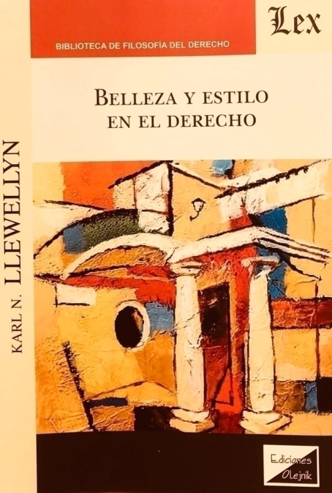 BELLEZA Y ESTILO EN EL DERECHO Autor : Llewellyn - Karl N. -