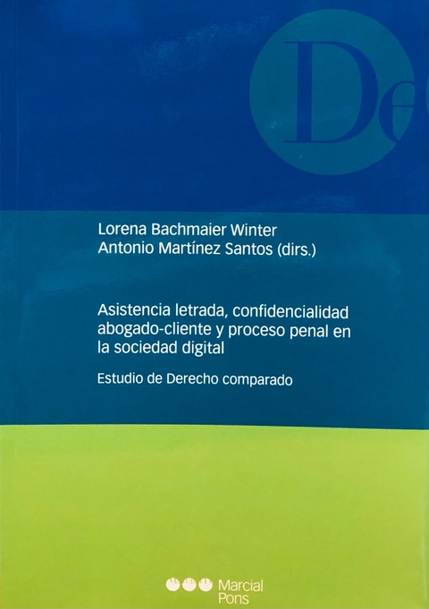 Asistencia letrada, confidencialidad abogado-cliente y proceso penal en la sociedad digital Director/a Bachmaier Winter, Lorena Director/a Martínez Santos, Antonio