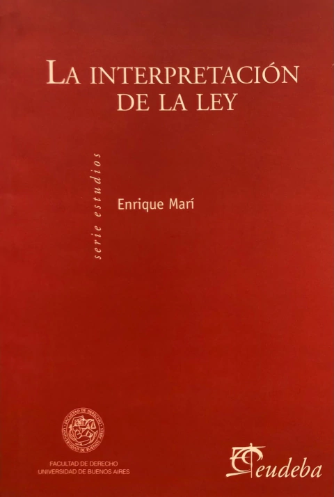 La interpretación de la ley Autor Enrique Marí
