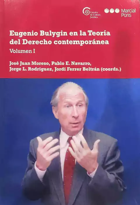 Eugenio Bulygin en la Teoría del Derecho contemporánea Volumen I Coordinador/a Moreso, José Juan