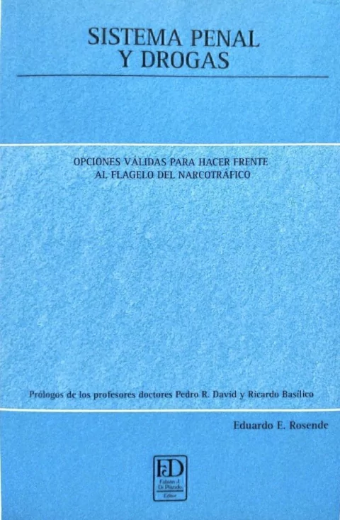 SISTEMA PENAL Y DROGAS. Autor ROSENDE E. EDUARDO