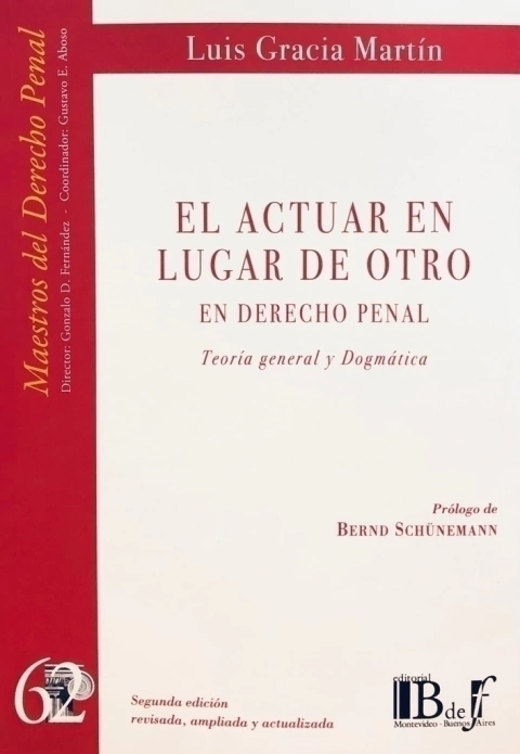 EL ACTUAR EN LUGAR DE OTRO EN DERECHO PENAL. TEORÍA GENERAL Y DOGMÁTICA. GRACIA MARTÍN, LUIS -