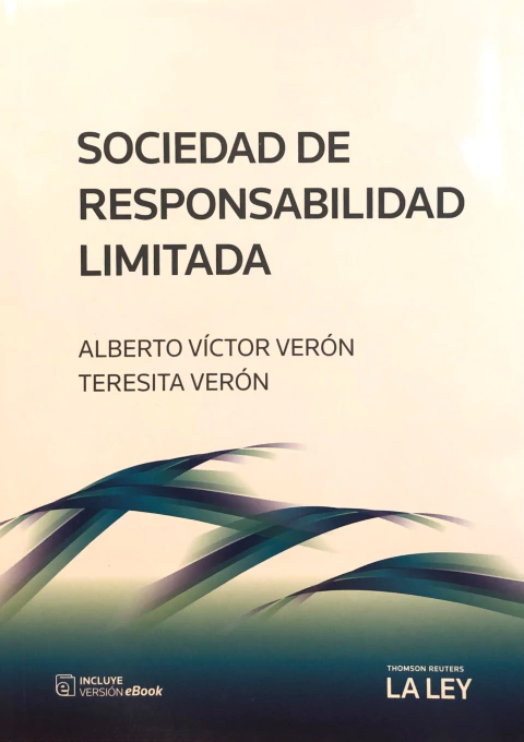 SOCIEDAD DE RESPONSABILIDAD LIMITADA Autor: ALBERTO VÍCTOR VERÓN Y TERESITA VERÓN