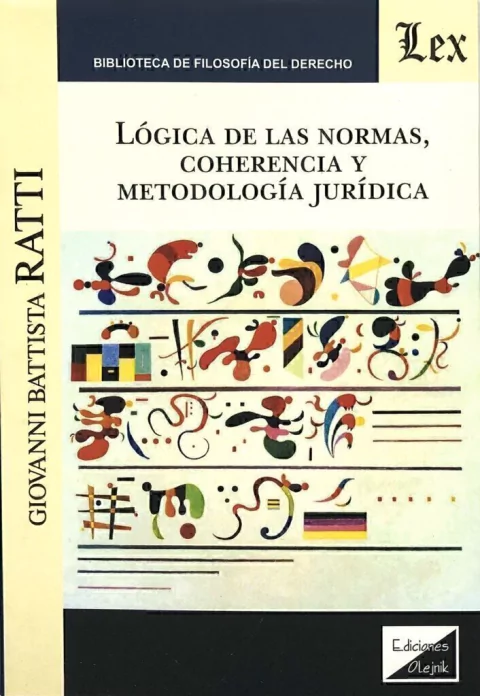 Lógica de las normas, coherencia y metodología jurídica Ratti, Giovanni Battista