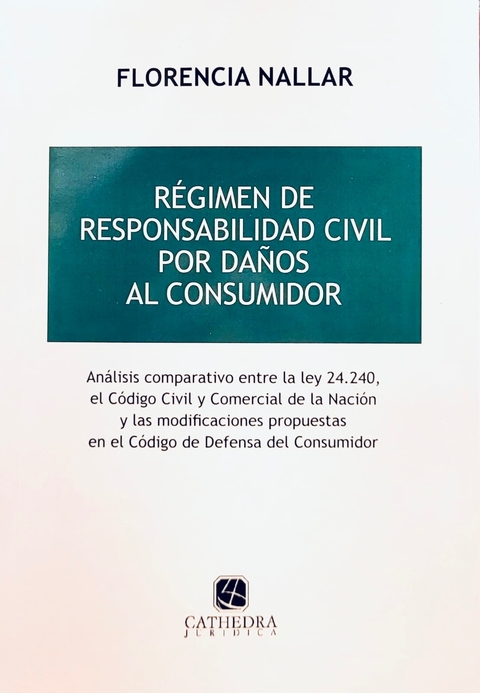 Régimen de responsabilidad civil por daños al consumidor - Nallar, F