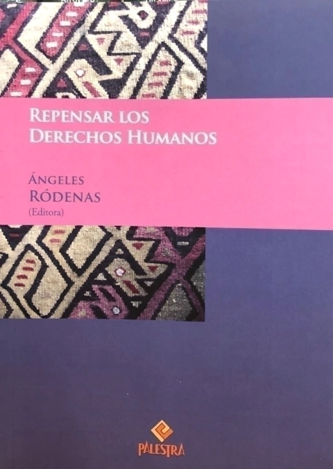 Repensar los derechos humanos Escriben: Angeles Ródenas (Editora),