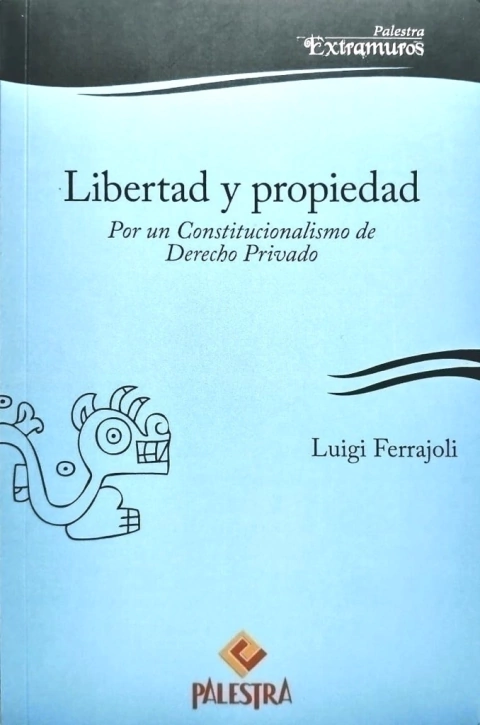 Libertad y propiedad Autor: Luigi Ferrajoli (Italia) - comprar online