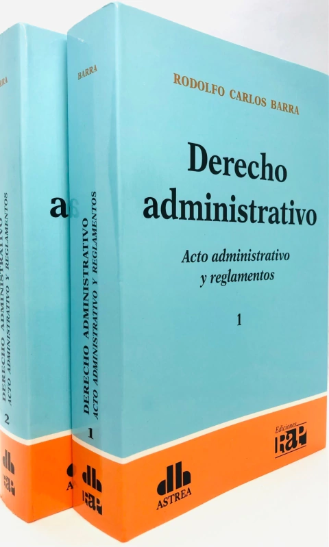 Derecho administrativo. 2 tomos Acto administrativo y reglamentos BARRA, RODOLFO C. (Autor)