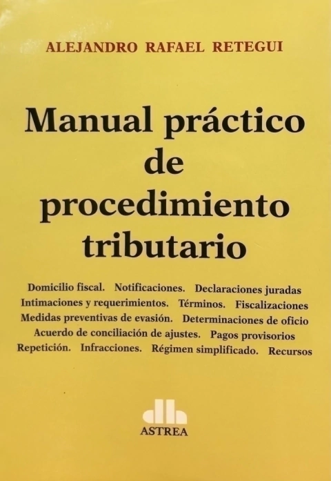 Manual práctico de procedimiento tributario RETEGUI, Alejandro R. (Autor)