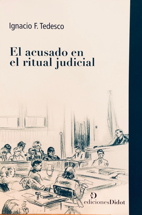 El Acusado en el Ritual Judicial Autor: Tedesco. Ignacio