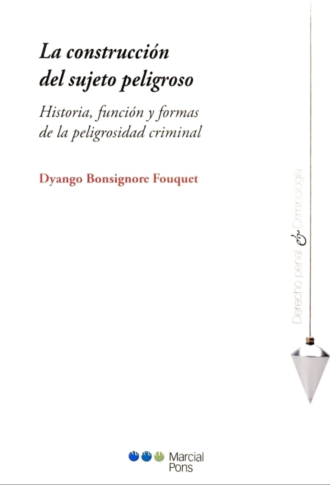 La construcción del sujeto peligroso Bonsignore Fouquet, Dyango