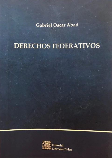 Derechos federativos Autores: Abad, Gabriel Oscar