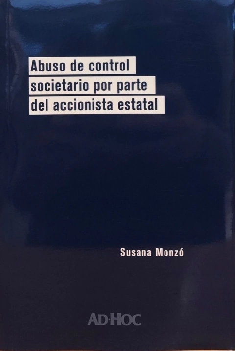 Abuso de control societario por parte del accionista estatal Autor/es: MONZÓ, Susana