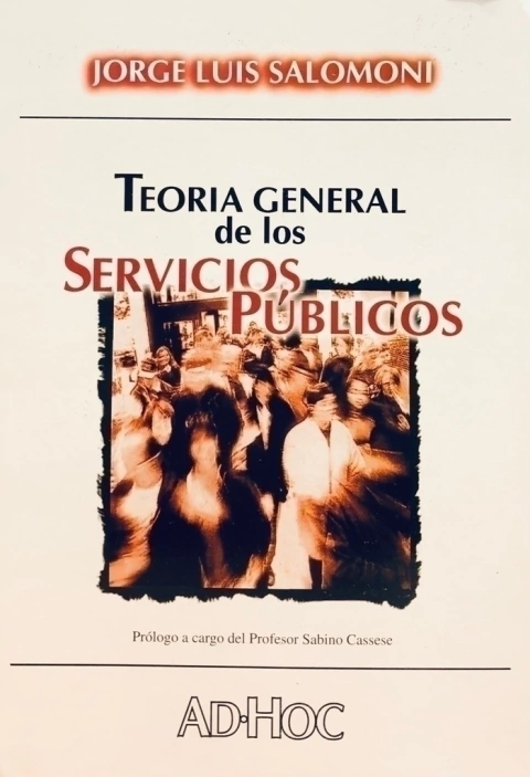 Teoría general de los servicios públicos. Autor/es: SALOMONI, Jorge L.