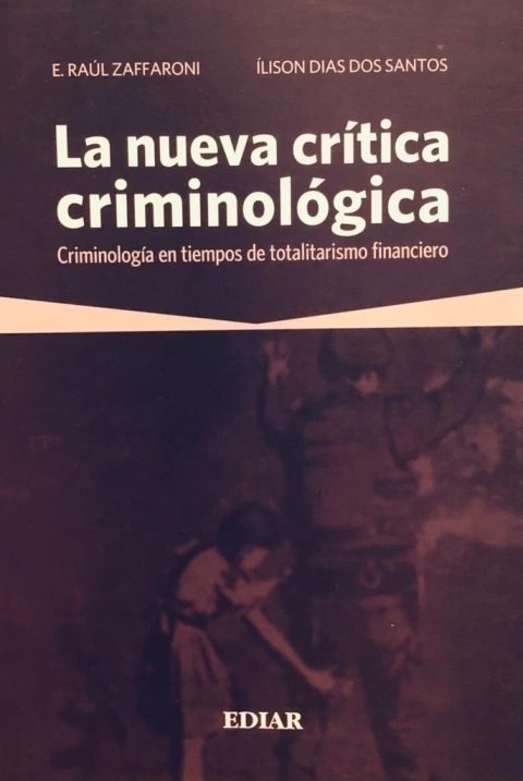 La nueva critica criminologica. Zaffaroni, E. Raul- Diaz Dos Santos Ilson
