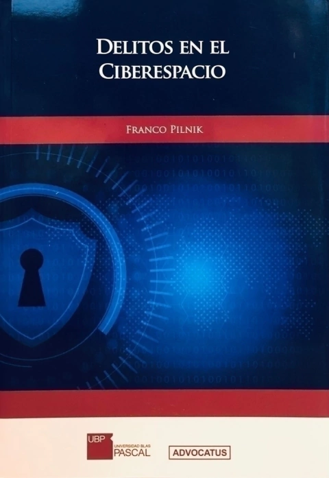 Delitos en el Ciberespacio AUTOR: Pilnik, Franco