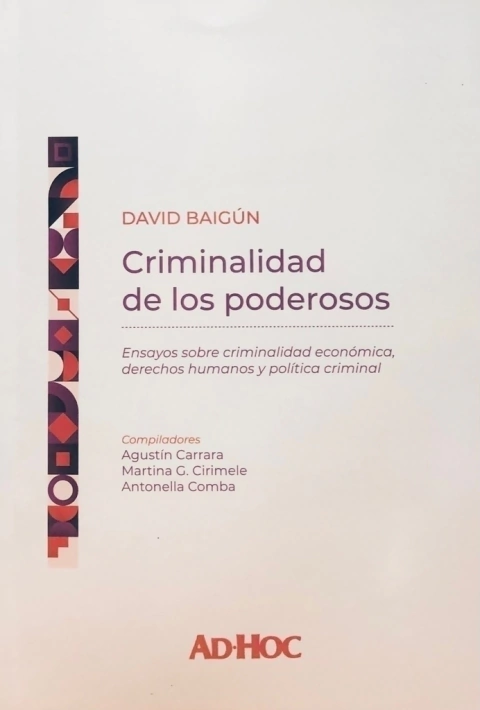 CRIMINALIDAD DE LOS PODEROSOS. BAIGÚN, David