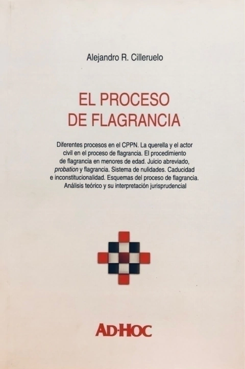 El proceso de flagrancia Autor/es: CILLERUELO, Alejandro R.