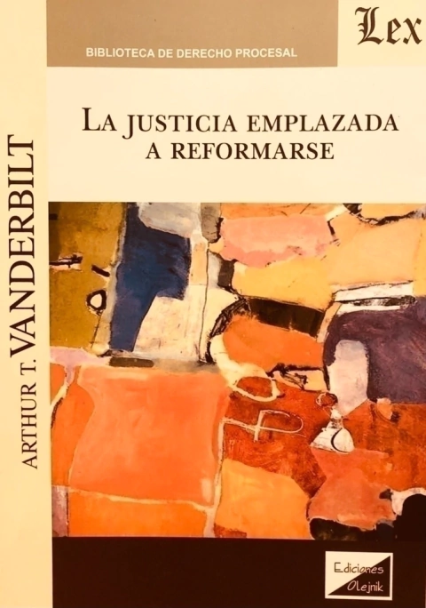 JUSTICIA EMPLAZADA A REFORMARSE, LA. Autor : Vanderbilt - Arthur T. -