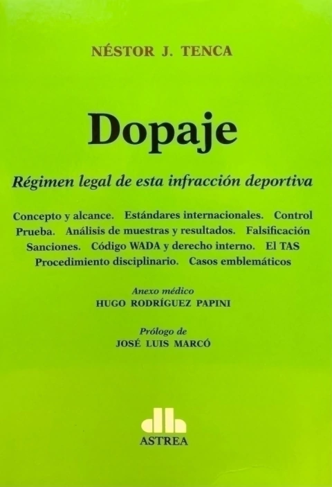 Dopaje Régimen legal de esta infracción deportiva TENCA, Nestor J. (Autor)