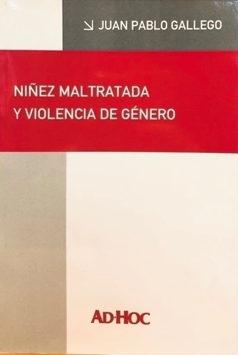 Niñez maltratada y violencia de género. Autor/es: GALLEGO, Juan P.