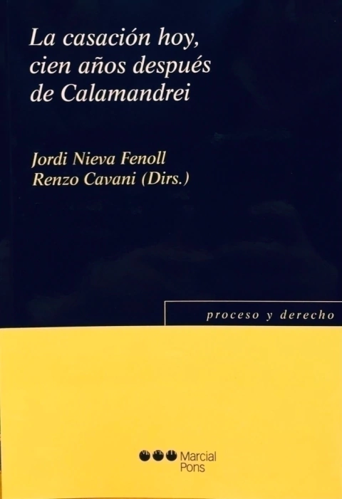 La casación hoy, cien años después de Calamandrei Director/a Nieva Fenoll, Jordi Director/a Cavani, Renzo